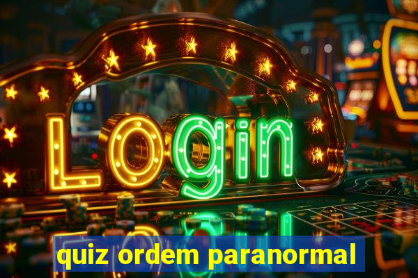 quiz ordem paranormal